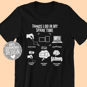 Funny Philatelist T-Shirt | Stamp Collector Gift, Things I Do, Stamp Collecting Tee, Collectors Shirt, Philately Shirt, Unisex