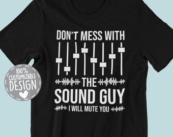 Don't Mess With The Sound Guy T-Shirt - Audio Engineer Gift