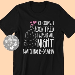 Funny KDrama T-Shirt |  K-Drama Gift, Korean Drama Watching Shirt, I Was Up All Night Watching KDrama, KDrama Lover Gift, Unisex