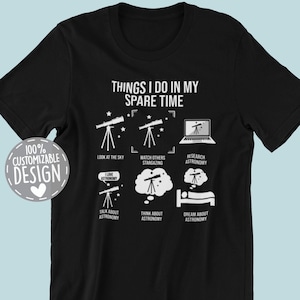 Stargazer T-Shirt | Things I Do, Astronomy Shirt, Solar System Shirt, Astronomer Gift, Space Shirt, Stargazing Gift, Unisex