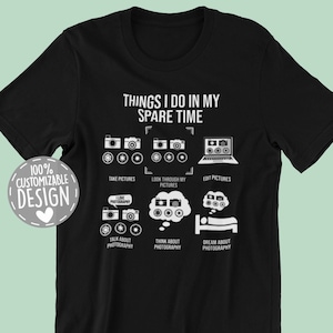 Funny Photographer T-Shirt | Things I Do, Camera Love Shirt, Photography Tee, Cameraman Gift, Unisex