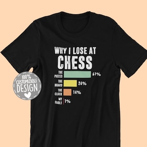 Funny Chess T-Shirt | Why I Lose, Chess Player Gift, Chess Lover Shirt, Gambit Shirt, Chess Tournament Outfit, Unisex
