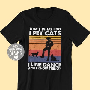 Line Dance & Cats Lover T-Shirt | Line Dancing Shirt, Western Shirt, Funny Line Dance Outfit, Cat Owner Shirt, Line Dancing Apparel, Unisex