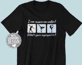Figure Skating T-Shirt | I Dance On Water, Ice Skating Shirt, Figure Skater Gift, Winter Sport Shirt, Unisex