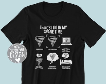 Storm Chaser T-Shirt | Things I Do In My Spare Time, Meteorology Shirt, Storm Chasing Outfit, Tornado Shirt, Unisex