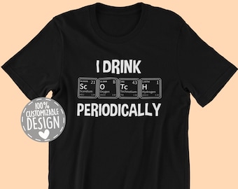 Scotch Lover T-Shirt | Periodic Table Humor, Whiskey Drinker Gift