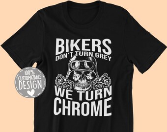 Funny Motorcycle T-Shirt | Biker Shirt, Perfect Gift for Biker, Bikers Don't Turn Grey, Unisex