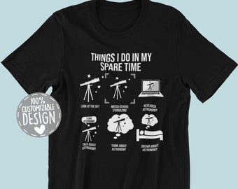 Stargazer T-Shirt | Things I Do, Astronomy Shirt, Solar System Shirt, Astronomer Gift, Space Shirt, Stargazing Gift, Unisex