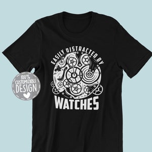 Watch Collector T-Shirt | Easily Distracted By Watches, Watch Lover Shirt, Watchmaker Gift, Horologist Shirt, Unisex