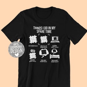 Jigsaw Puzzle T-Shirt | Jigsaw Puzzle Lover Gift, Things I Do In My Spare Time, Puzzle Player Shirt, Puzzle Solving Shirt, Unisex