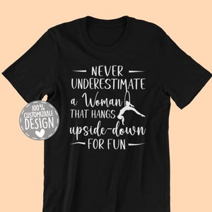 Aerial Dance Lyra T-Shirt | Aerial Dancing Shirt, Never Underestimate A Woman, Aerialist Gift, Acrobatic Dancer, Aerial Hoop Shirt, Unisex