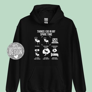 Pinball Hoodie | Things I Do, Perfect for Pinball Enthusiasts and Arcade Lovers, Pinball Gaming Apparel, Unisex