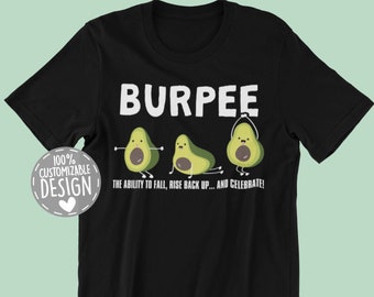 Funny Burpees Pun T-Shirt |  Cute Burpee Avocado for fitness enthusiasts and Personal Trainers, Unisex