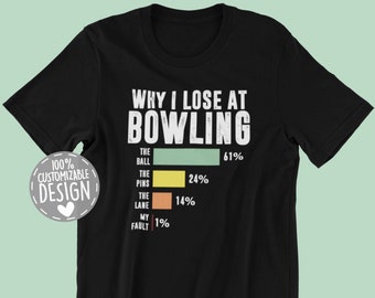 Funny Bowling T-Shirt | Why I Lose At Bowling, Bowler Gift, Bowling Team Apparel, Bowling Lover Shirt, Unisex