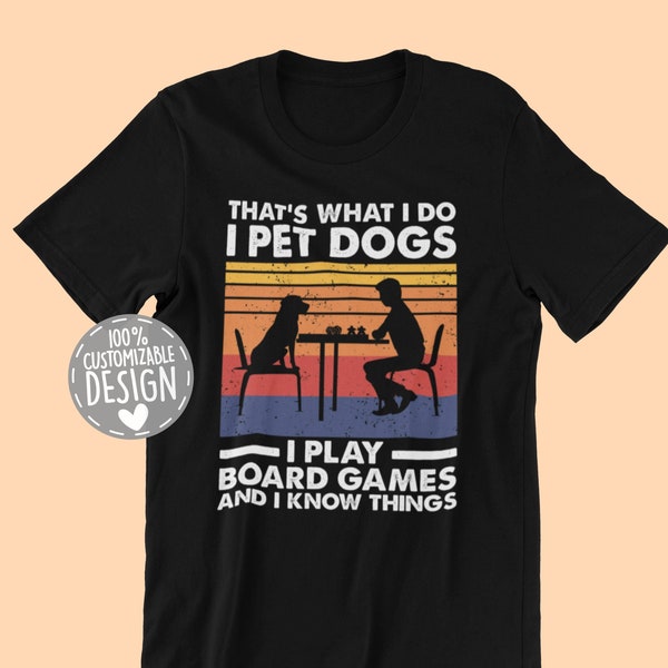 Board Game & Dog Lover T-Shirt | That's What I Do, Fun Gift for Tabletop Gamers and Dog Owner, Unisex