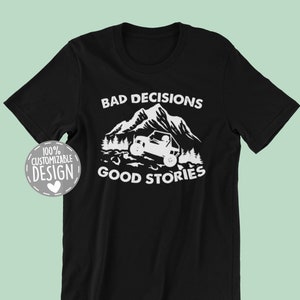SxS Side-By-Side UTV T-Shirt | Bad Decisions Good Stories , Funny Gift for Off Road Racer, Unisex