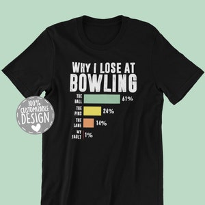 Funny Bowling T-Shirt | Why I Lose At Bowling, Bowler Gift, Bowling Team Apparel, Bowling Lover Shirt, Unisex