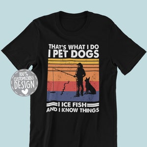 Funny Ice Fishing Dog Lover T-Shirt: Gift for Winter Fisherman