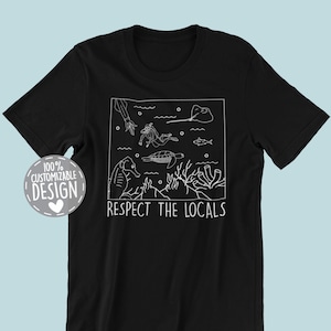 Scuba Diving T-shirt | Respect The Locals, Diving Instructor Shirt, Scuba Diver Gift, Underwater Sport Tee, Unisex
