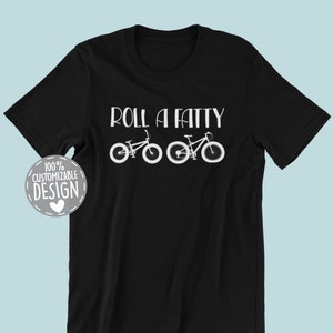 Roll A Fatty T-Shirt | Fat Tire Bike T-Shirt, Fat Tire Biker Gift, Fat Tire Bicycle Shirt, Biking Gift, Unisex