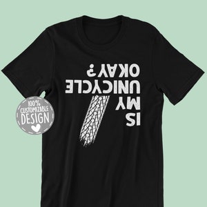 Funny Unicycle T-Shirt | Unicyclist Gift, Is My Unicycle Okay, Monocycle Gift, Unicycler Shirt, Acrobat Shirt, Unisex