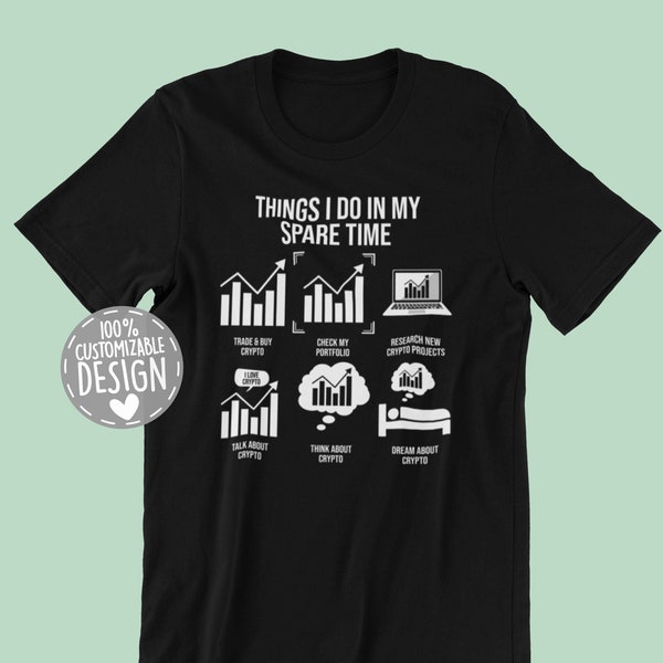 Crypto Trading T-Shirt | Cryptocurrency Investor Gift, Things I Do In My Spare Time, Bitcoin Shirt, Crypto Enthusiast Tee, Unisex