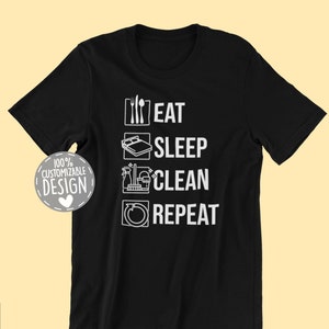 Funny Cleaner T-Shirt | Eat Sleep Clean, Clean Shirt, Janitor Apparel, Janitor Gifts, Cleaner Gifts, Cleaning Lady, Maid Shirt, Unisex