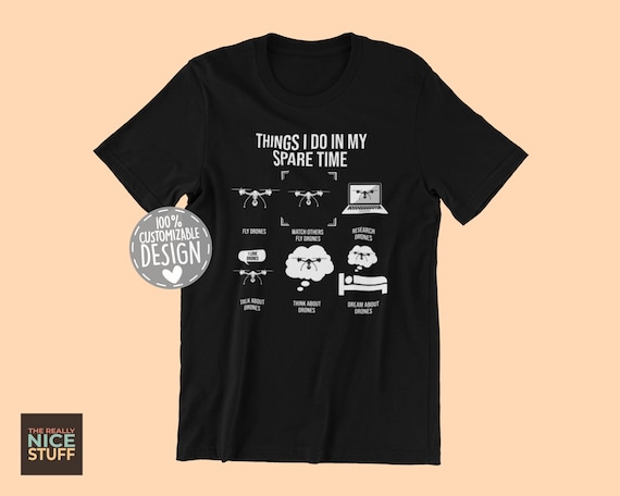 Funny Drone Pilot T-Shirt | Things I Do, Drone Operator Gift, Certified Drone Pilot Tee, Drone Lover Shirt, Unisex