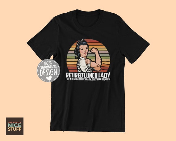 Retirement Gift For Lunch Ladies Retired Lunch Lady T-Shirt Retirement Gift For Lunch Ladies Retired Lunch Lady T-Shirt