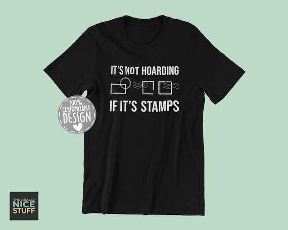 Stamp Collector T-Shirt: Funny Philatelist Gift, It's Not Hoarding, Philately Tee