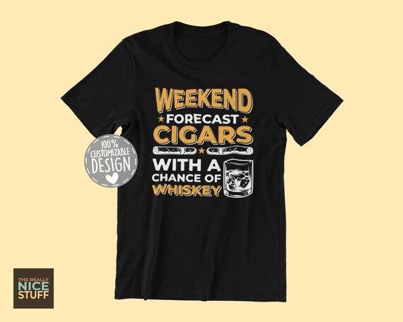 Weekend Forecast Cigars With A Chance Of Scotch T-Shirt Weekend Forecast Cigars With A Chance Of Scotch T-Shirt