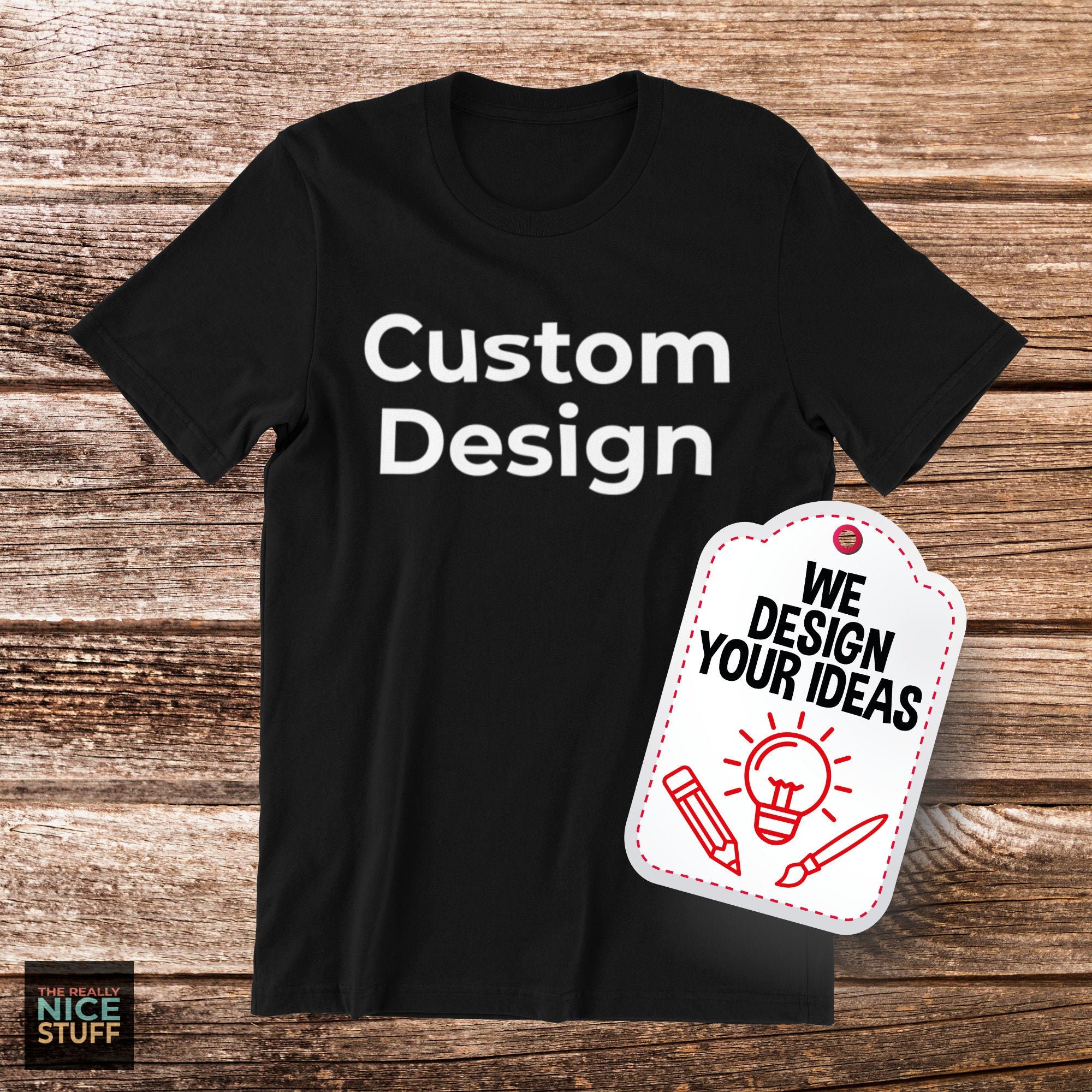 Custom Design T Shirt Personalized Shirts We Design Your Etsy