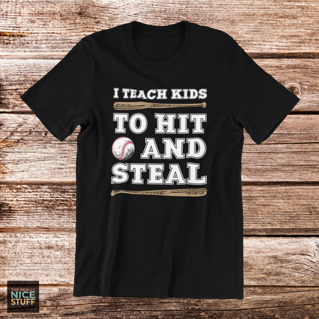 Baseball Coach Tshirt I Teach Kids to Hit and Steal Gift Etsy