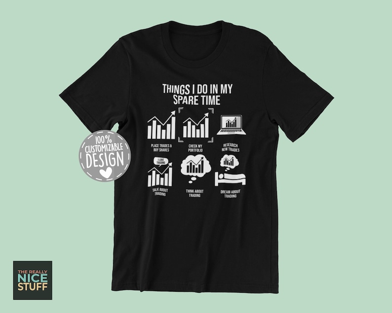 May include: Black t-shirt with a white graphic that says "Things I do in my spare time" and shows a list of activities related to stock trading.