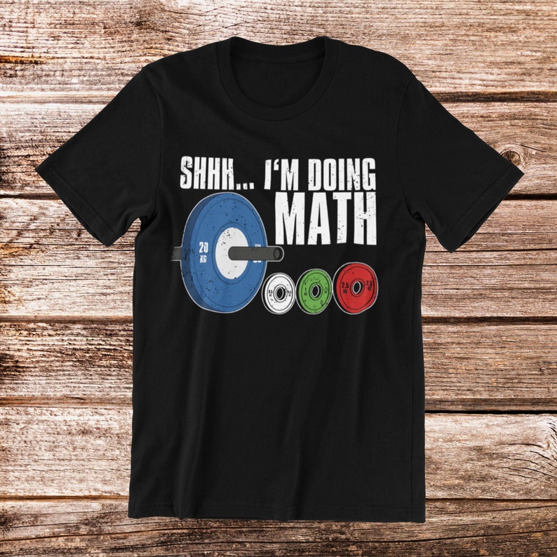 Weightlifting T-Shirt Shhh I'm doing math Funny Workout | Etsy