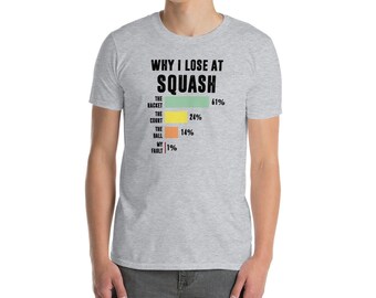 Funny Squash T-shirt | Why I Lose, Squash Player Gift - Etsy