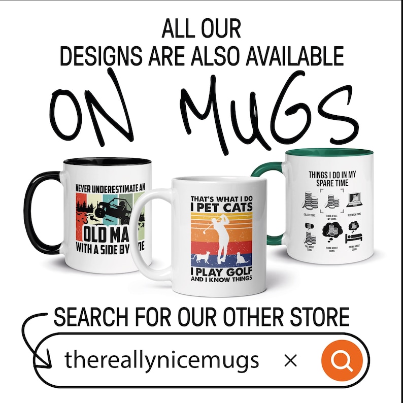 May include: Three white ceramic mugs with black, green, and black rims. The mugs feature different designs. The first mug has a black and white illustration of a car and the text "Never underestimate an old man with a side by side". The second mug has a colourful illustration of a golfer and the text "That's what I do I pet cats I play golf and I know things". The third mug has a green rim and the text "Things I do in my spare time" with a list of activities.