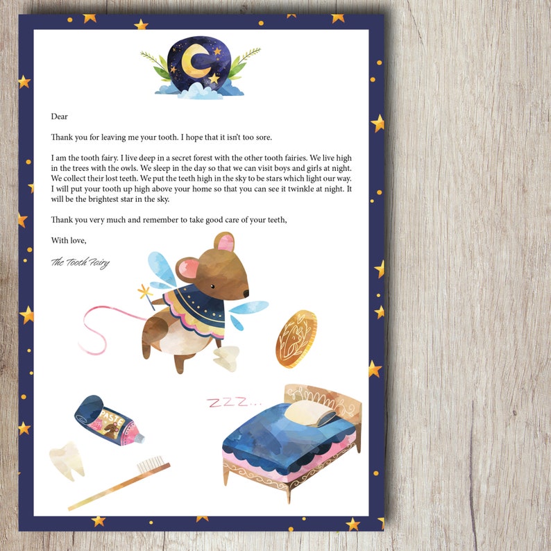 May include: A letter from the tooth fairy to a child, with a cute illustration of a mouse fairy with wings. The letter is written on blue paper with stars and a crescent moon. The text reads: "Dear, Thank you for leaving me your tooth. I hope that it isn't too sore. I am the tooth fairy. I live deep in a secret forest with the other tooth fairies. We live high in the trees with the owls. We sleep in the day so that we can visit boys and girls at night. We collect their lost teeth. We put the teeth high in the sky to be stars which light our way. I will put your tooth up high above your home so that you can see it twinkle at night. It will be the brightest star in the sky. Thank you very much and remember to take good care of your teeth, With love, The Tooth Fairy"