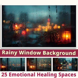 May include: A moody image of a rainy window with blurred city lights in the background. The window is covered in raindrops, and a warm light from a lantern is visible. Text on the image reads "Rainy Window Background" and "25 Emotional Healing Spaces."