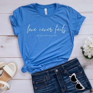 Valentine Shirt, Love Never Fails Shirt, 1 Corinthians 13, Bible Verse Shirt, Christian Valentine Shirt, Love Shirt