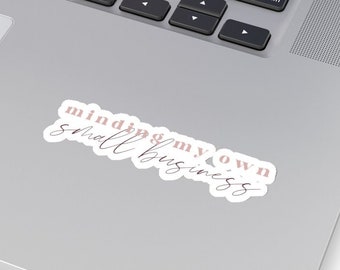 Minding My Own Business Sticker, Laptop Decal, Girl Boss Gift