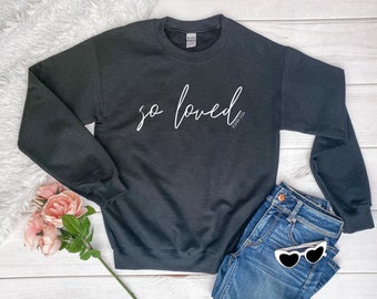 So Loved Christian Sweatshirt, John 3:16 Bible Verse