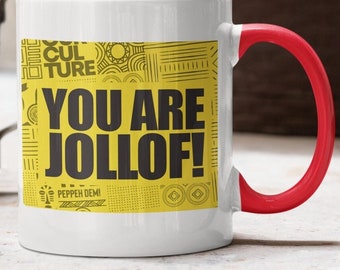 You are Jollof African Mug. Ceramic Coffee Mug. Gift for Family and Friends. Unique Gifts