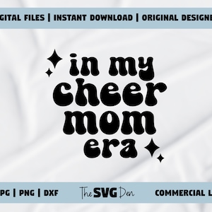 In My Cheer Mom Era Digital File for Apparel & Products - Cheerleading Mom SVG/PNG/DXF, Business License Included