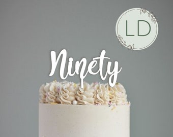 Acrylic 'Ninety' Cake Topper or Charm. Various Fonts, Colours & Sizes