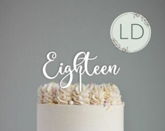 Acrylic 'Eighteen' Cake Topper or Charm. Various Fonts, Colours & Sizes