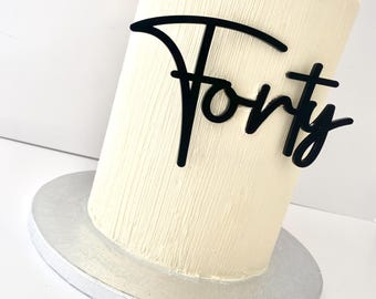 Acrylic 'Forty' Age Cake Topper or Charm. Various Fonts, Colours & Sizes