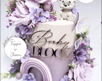 Acrylic Baby in Bloom Cake Topper or Charm. Various Colours, Fonts & Sizes