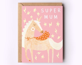 Super Mum Unicorn Card | Mothers Day Mum Mom Mommy Mummy Mama Ma Parent Baby Cards