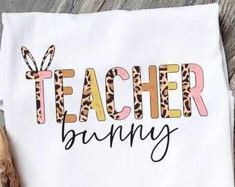 Teacher Bunny Shirt, Teacher Shirt, Easter Shirt, Leopard Easter Shirt, Some Bunny Loves Teaching, Easter Shirt, Gift For Teacher, Easter